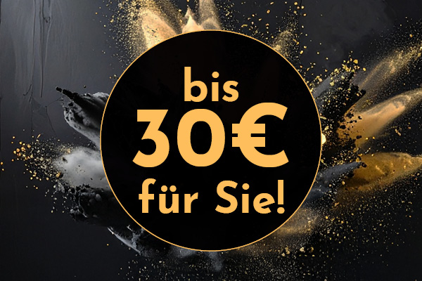 Schwarzer Hintergrund mit bewegten Farbpartikeln. Im Vordergrund eine runde, schwarze Fläche mit gelbem Text: -bis 30€ für Sie!- in großem Schriftzug.